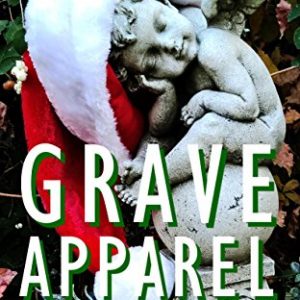 Grave Apparel: A Crime of Fashion Christmas Mystery (The Crime of Fashion Mysteries Book 5)