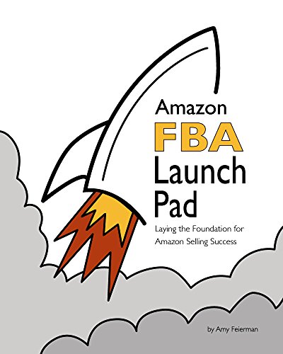 Amazon FBA Launch Pad: Laying the Foundation for Amazon Selling Success