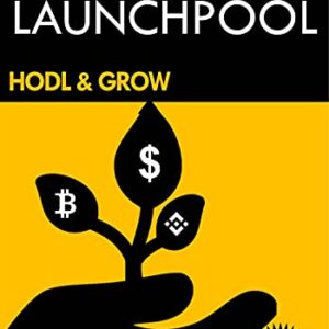 Binance Launchpool : How to earn new tokens on Binance (HODL & GROW: Risk-Free Crypto Investments on Binance)