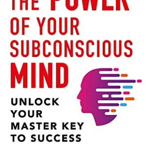 The Power of Your Subconscious Mind (PREMIUM PAPERBACK, PENGUIN INDIA): A personal transformation and development book, understanding human psychology and thinking by Dr Joseph Murphy